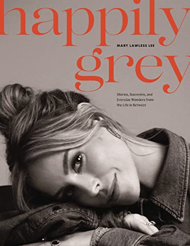 Happily Grey: Stories, Souvenirs, and Everyday Wonders from the Life In Between von Harper Horizon
