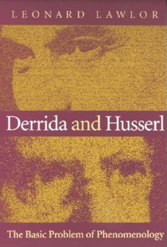 Derrida and Husserl: The Basic Problem of Phenomenology (Studies in Continental Thought)