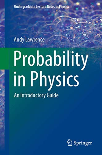 Probability in Physics: An Introductory Guide (Undergraduate Lecture Notes in Physics)