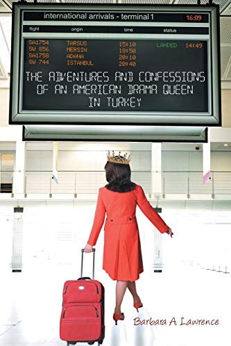 The Adventures and Confessions of an American Drama Queen in Turkey von Authorhouse