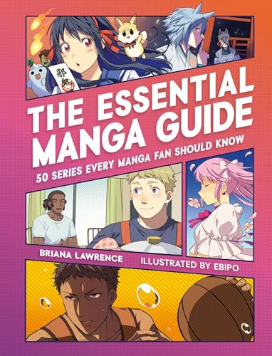 The Essential Manga Guide: 50 Series Every Manga Fan Should Know von Running Press Adult