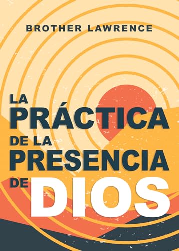 La Práctica de la Presencia de Dios La Práctica de la Presencia de Dios