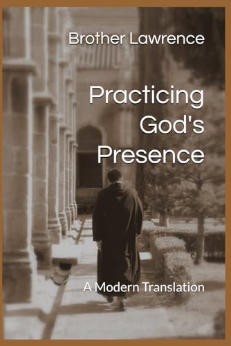 Practicing God's Presence: A Modern Translation Practicing God's Presence: A Modern Translation von Independently published