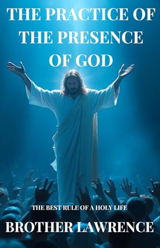 The Practice of the Presence of God The Practice of the Presence of God von Independently published