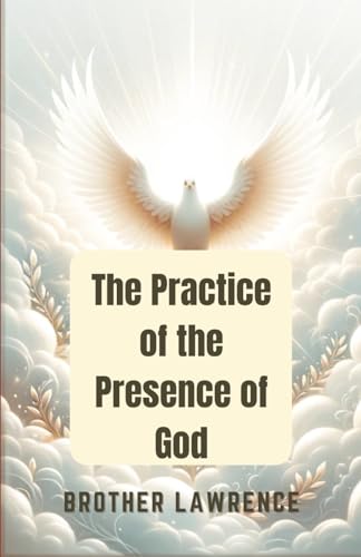 The Practice of the Presence of God: (Large Print Version) von Independently published