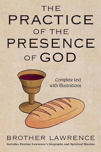The Practice of the Presence of God: Complete text with Illustrations The Practice of the Presence of God: Complete text with Illustrations von Stewardship.com
