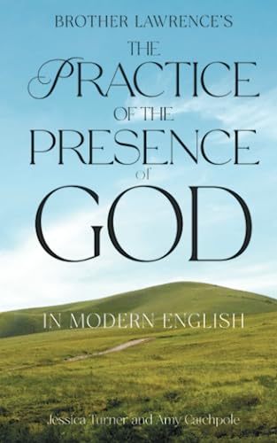 The Practice of the Presence of God: In Modern English The Practice of the Presence of God: In Modern English von Independently published