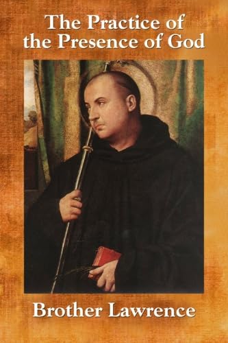 The Practice of the Presence of God: The Wisdom and Teachings of Brother Lawrence von WP