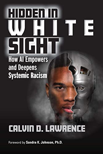 Hidden in White Sight: How AI Empowers and Deepens Systemic Racism von Chapman and Hall/CRC