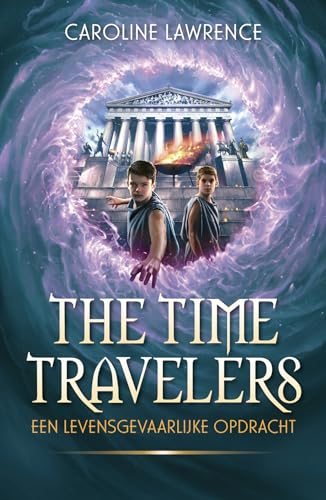 Een levensgevaarlijke opdracht: Time Travelers (The time travelers, 2) von Leopold