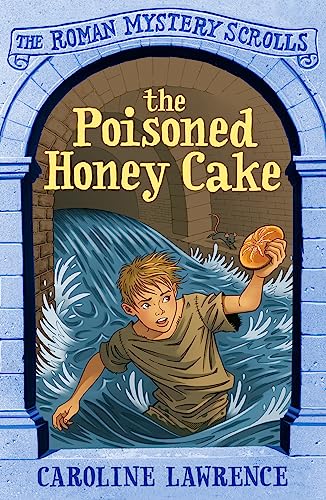 The Poisoned Honey Cake: Book 2 (The Roman Mystery Scrolls, Band 2) von Orion Children's Books