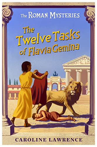 The Twelve Tasks of Flavia Gemina: Book 6 (The Roman Mysteries, Band 6)