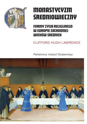 Monastycyzm średniowieczny: Formy życia religijnego w Zachodniej Europie w średniowieczu
