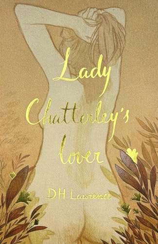 Lady Chatterley's Lover (Collector's Edition) (Wordsworth Collector's Editions) von Wordsworth Editions Ltd