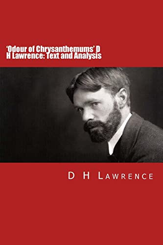 'Odour of Chrysanthemums' D H Lawrence: Text and Analysis von Createspace Independent Publishing Platform