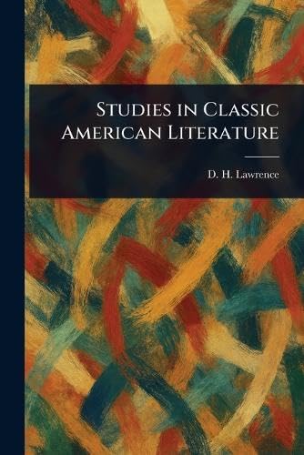 Studies in Classic American Literature Studies in Classic American Literature von Anson Street Press