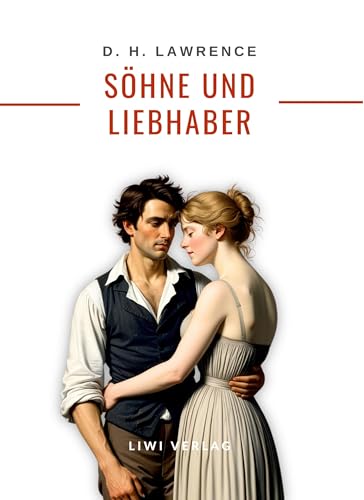 D. H. Lawrence: Söhne und Liebhaber. Neuausgabe von LIWI Literatur- und Wissenschaftsverlag