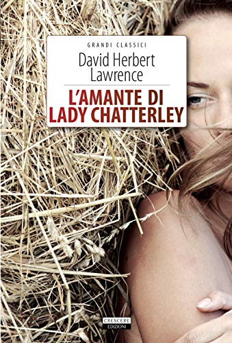 L'amante di lady Chatterley. Ediz. integrale. Con Segnalibro (Grandi classici)