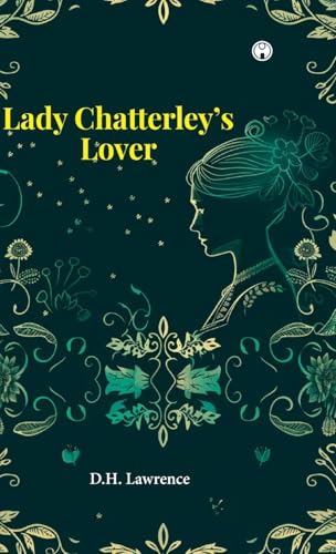 Lady Chatterley's Lover Lady Chatterley's Lover von Insight Publica