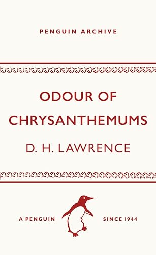 Odour of Chrysanthemums: D.H. Lawrence (Penguin Archive) von Penguin Books Ltd (UK)