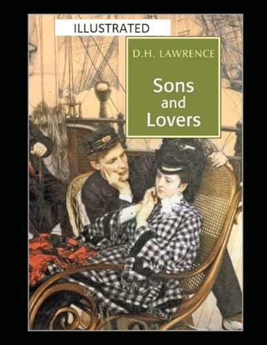 Sons and Lovers Illustrated Sons and Lovers Illustrated von Independently published