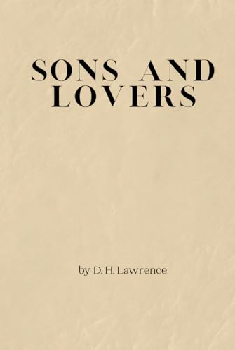 Sons and Lovers: Remastered Original Classic Sons and Lovers: Remastered Original Classic von Independently published