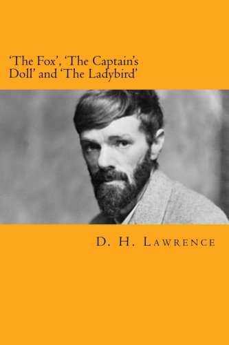 'The Fox', 'The Captain's Doll' and 'The Ladybird' 'The Fox', 'The Captain's Doll' and 'The Ladybird'