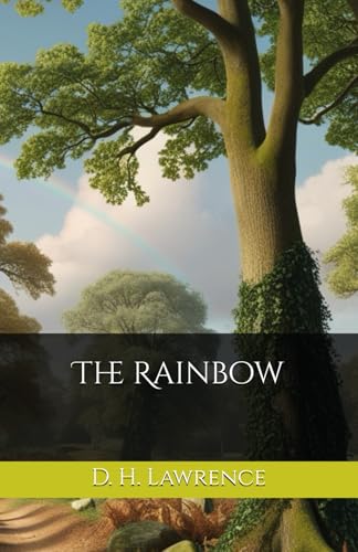 The Rainbow: A Generational Saga of Desire and Modernity The Rainbow: A Generational Saga of Desire and Modernity von Independently published