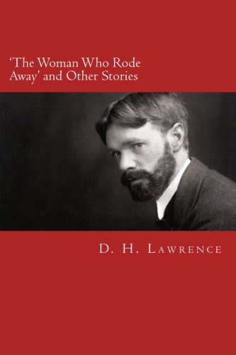 'The Woman Who Rode Away' and Other Stories 'The Woman Who Rode Away' and Other Stories von CreateSpace Independent Publishing Platform