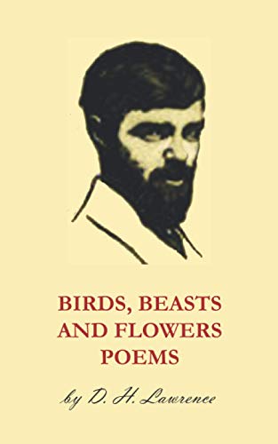 Birds, Beasts And Flowers: Poems von Independently published