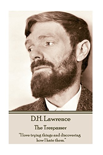 D.H. Lawrence - The Trespasser: “I love trying things and discovering how I hate them.” von Lawrence Publishing