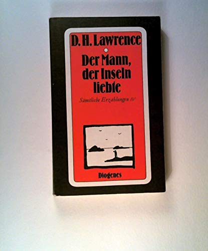 Der Mann, der Inseln liebte: (Sämtl. Erzählungen 4) (detebe)