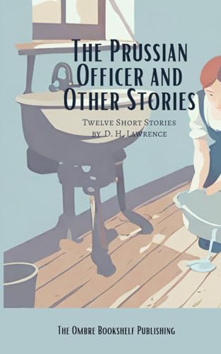 The Prussian Officer and Other Stories: Twelve short stories von Independently published