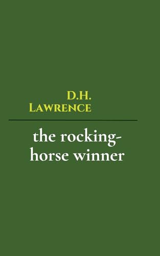 The Rocking-Horse Winner The Rocking-Horse Winner von Independently published