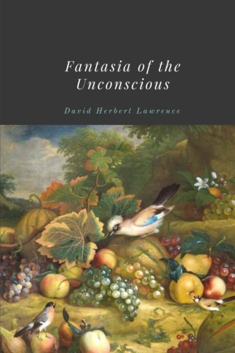 Fantasia of the Unconscious by David Herbert Lawrence von CreateSpace Independent Publishing Platform