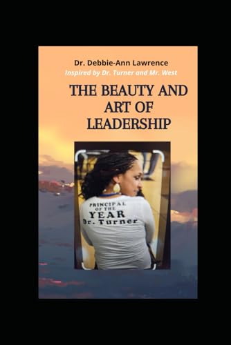 The Beauty and Art of Leadership von Independently published