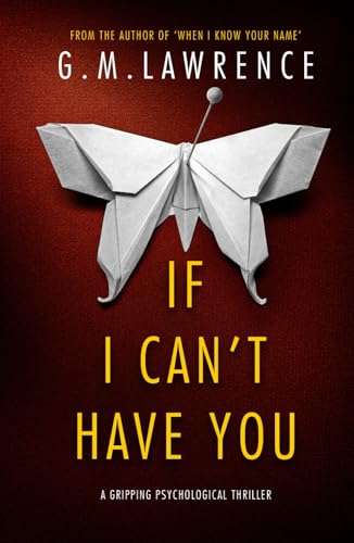 If I Can't Have You: a gripping psychological thriller