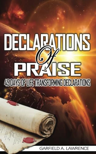 Declarations of Praise: 45 Days of Life Transforming Declarations von Success Publications Sar