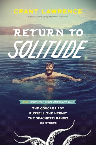 Return to Solitude: More Desolation Sound Adventures with the Cougar Lady, Russell the Hermit, the Spaghetti Bandit and Others von Harbour Publishing