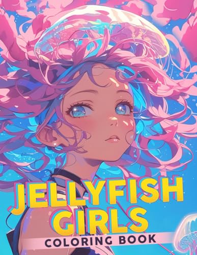 Jellyfish Girls Coloring Book: Explore the Magic of Aquatic Beauties Coloring Pages with Tranquil Designs and Pretty Girls | Ideal Gift for All Ages Relaxation & Mindfulness von Independently published