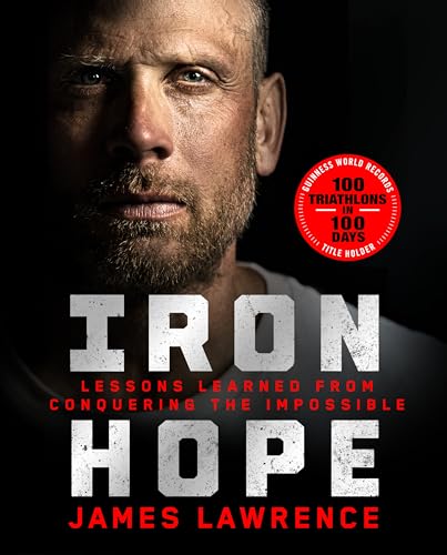 Iron Hope: Lessons Learned from Conquering the Impossible von St. Martin's Press