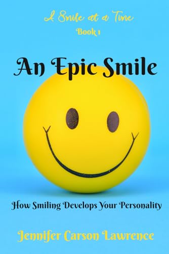 An Epic Smile: How Smiling Develops Your Personality von Vervante