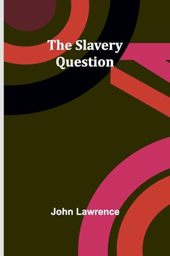 The Slavery Question von Alpha Edition