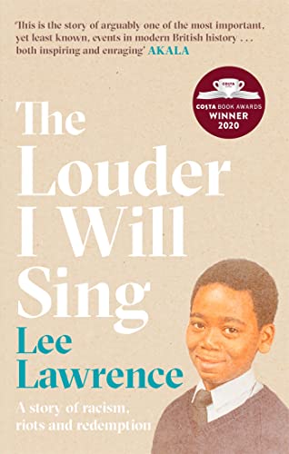 The Louder I Will Sing: A story of racism, riots and redemption: Winner of the 2020 Costa Biography Award von Little, Brown Book Group