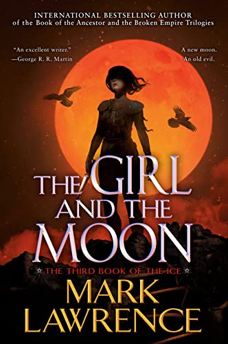 The Girl and the Moon (The Book of the Ice, Band 3)