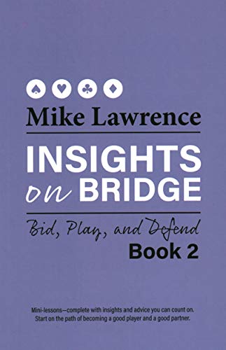 Insights on Bridge: Bid, Play, and Defend (Insights on Bridge, 2)