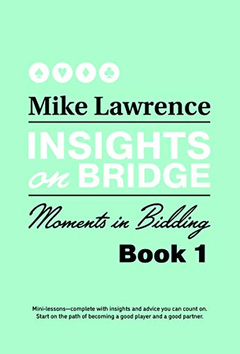 Insights on Bridge: Moments in Bidding (Insights on Bridge, 1, Band 1)