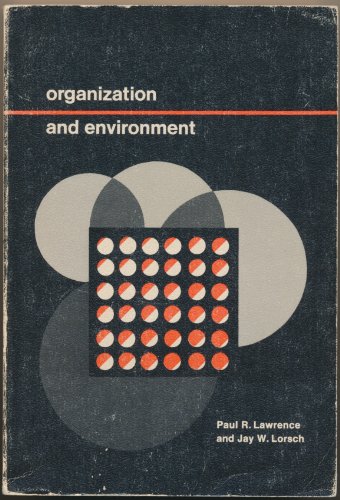 Organization and Environment: Managing Differentiation and Integration