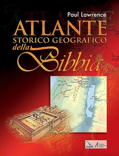 Atlante storico geografico della Bibbia (Enciclopedie,atlanti,guide della Bibbia, Band 6658)