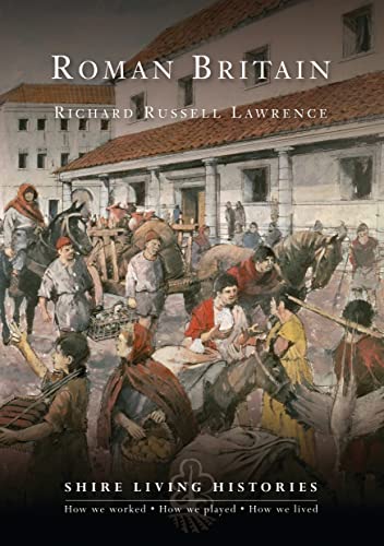 Roman Britain (Shire Living Histories)